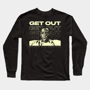 Get Out Long Sleeve T-Shirt